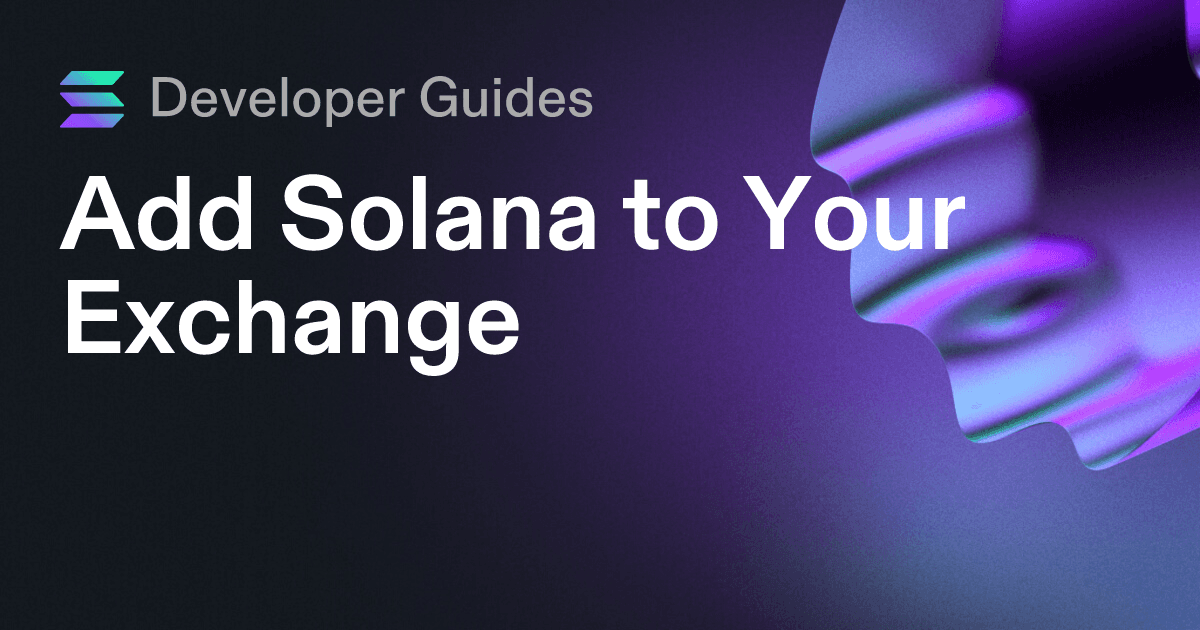 Add Solana to Your Exchange