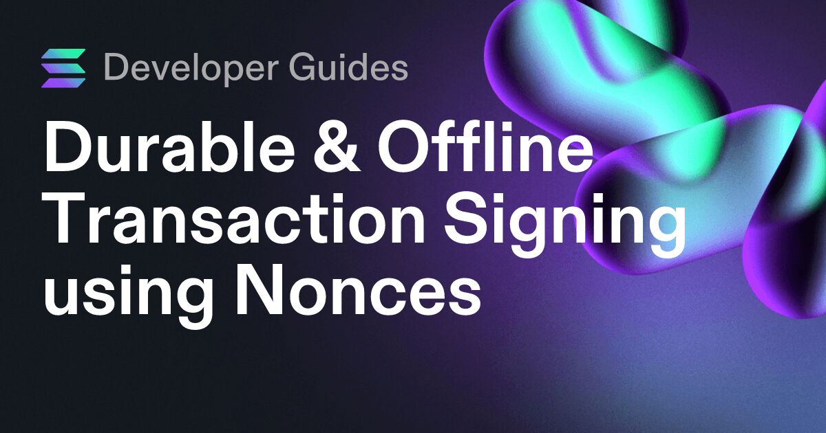 Durable & Offline Transaction Signing using Nonces