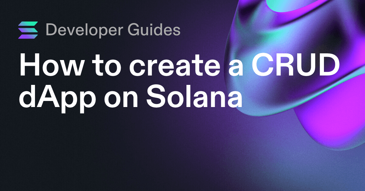 How to create a CRUD dApp on Solana