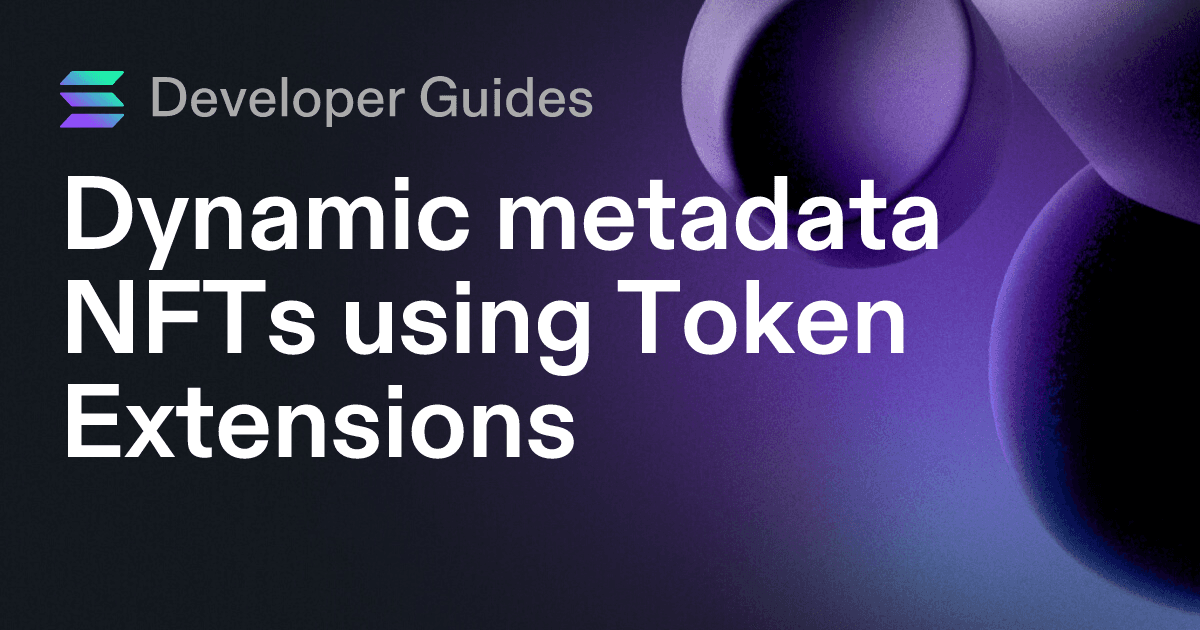 Dynamic metadata NFTs using Token Extensions