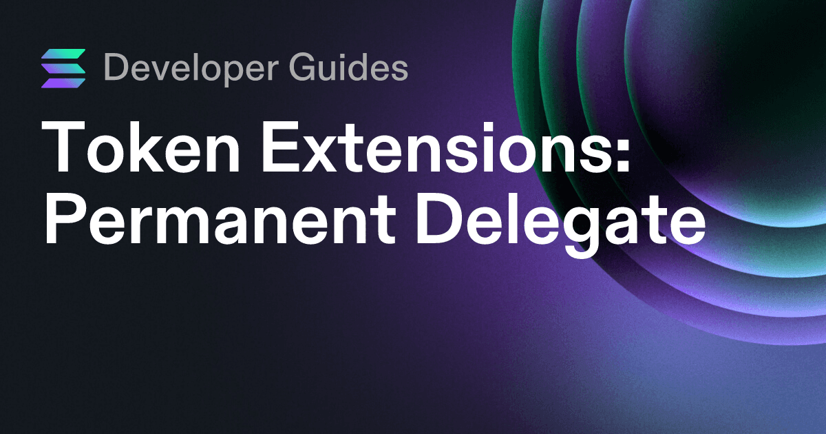 How to use the Permanent Delegate extension